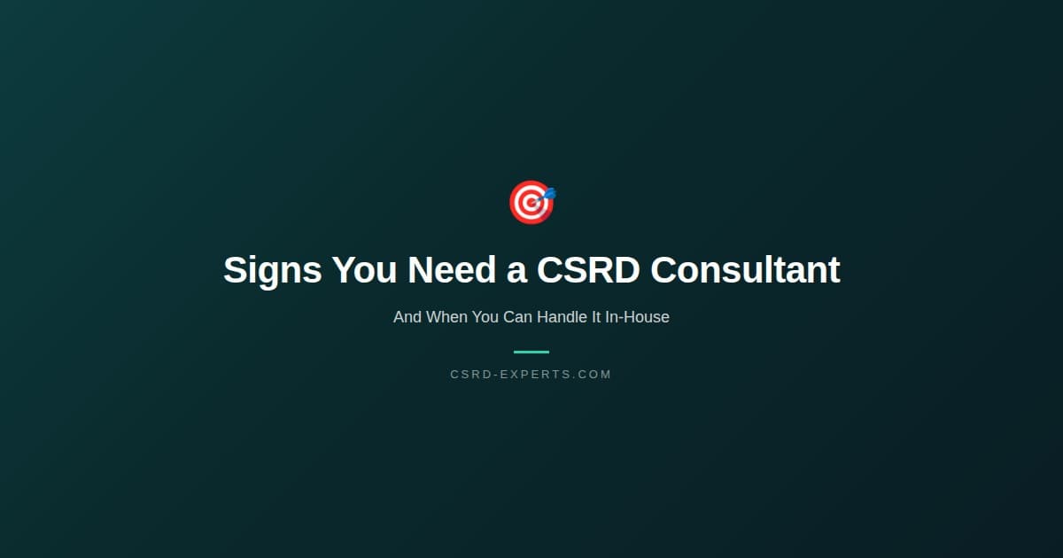 Signs You Need a CSRD Consultant (And When You Can Handle It In-House)